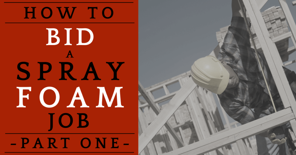 How To Bid A Spray Foam Job, Part One - Taking Measurements And ...