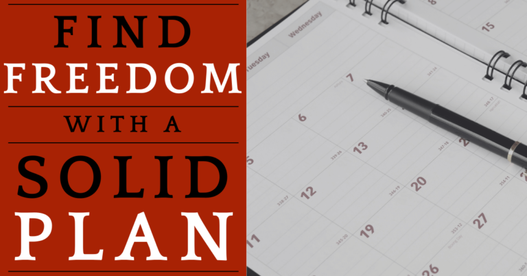 Finding Freedom with a Solid (But Flexible!) Plan