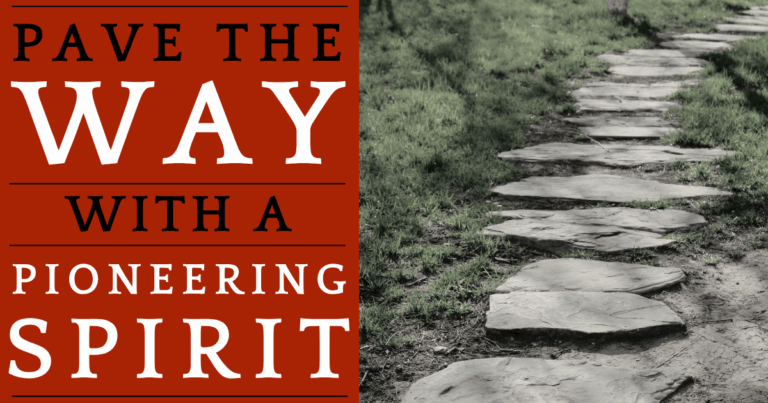 Paving the Way with a Pioneering Spirit